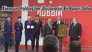 Rönesans Holding’ten Uluslararası Bir Başarı Daha