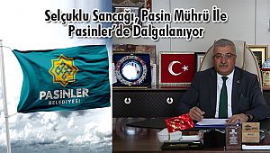Selçuklu Sancağı, Pasin Mührü İle Pasinler’de Dalgalanıyor