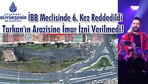 Tarkan'ın Arazisine İmar İzni Verilmedi!