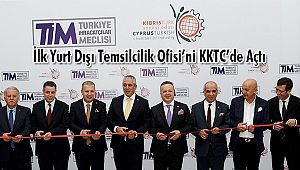 TİM İlk Yurt Dışı Temsilcilik Ofisi’ni KKTC’de Açtı