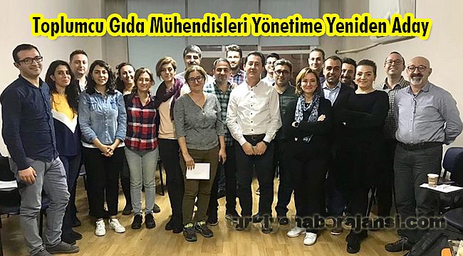 Toplumcu Gıda Mühendisleri Yönetime Yeniden Aday