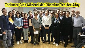 Toplumcu Gıda Mühendisleri Yönetime Yeniden Aday 