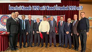 Türk Dünyası İnsan Hakları Derneği’nden Kanal İstanbul Oturumu