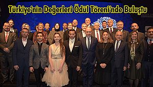 Türkiye'nin Değerleri Ödül Töreni'nde Buluştu