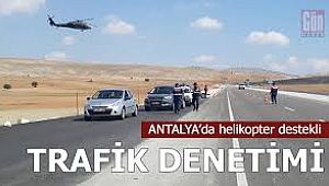 Antalya'da Helikopter destekli TRAFİK DENETİMİ 