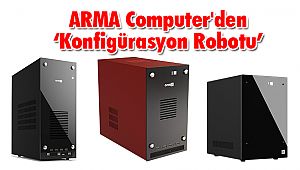 ARMA Computer'den ‘Konfigürasyon Robotu’