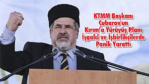 Çubarov'un Kırım'a Yürüyüş Planı İşgalci ve İşbirlikçilerde Panik Yarattı