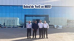 Dubai'de Yerli ve Milli!