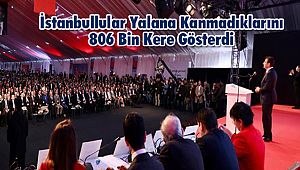 İstanbullular Yalana Kanmadıklarını 806 Bin Kere Gösterdi