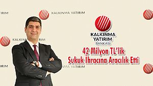 Kalkınma Yatırım Bankası 42 Milyon TL’lik Sukuk İhracına Aracılık Etti