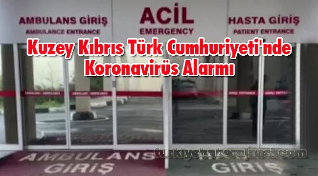 Kuzey Kıbrıs Türk Cumhuriyeti'nde Koronavirüs Alarmı