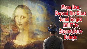 Mona Lisa, Beyond The Glass Sanal Sergisi EMITT’te Ziyaretçilerle Buluştu