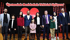 'Öğretmenimle Memleketimin Türküsünü Söylüyoruz'