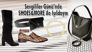 Sevgililer Günü’nde SHOES&MORE ile Işıldayın