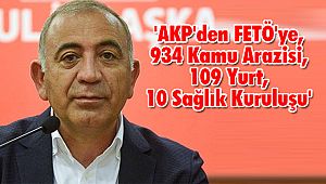 Tekin; 'AKP'den FETÖ'ye, 934 Kamu Arazisi, 109 Yurt, 10 Sağlık Kuruluşu'