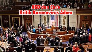 ABD'den Çin'e Kritik Koronavirüs Adımı