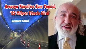 Avrasya Tüneli'ne Zam Yapıldı '82 Milyon Tünele Girdi'