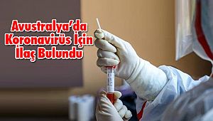 Avustralya’da Koronavirüs İçin İlaç Bulundu