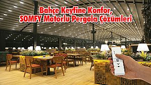 Bahçe Keyfine Konfor, SOMFY Motorlu Pergola Çözümleri