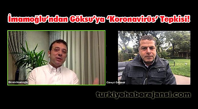 İmamoğlu’ndan Göksu’ya ‘Koronavirüs’ Tepkisi!