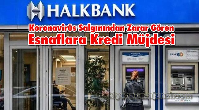 Koronavirüs Salgınından Zarar Gören Esnaflara Kredi Müjdesi