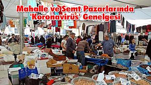 Mahalle ve Semt Pazarlarında 'Koronavirüs' Genelgesi