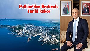 Petkim'den Üretimde Tarihi Rekor