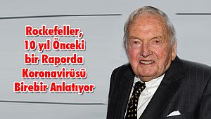 Rockefeller, 10 yıl Önceki bir Raporda Koronavirüsü Birebir Anlatıyor