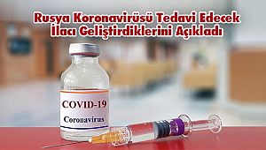 Rusya Koronavirüsü Tedavi Edecek İlacı Geliştirdiklerini Açıkladı