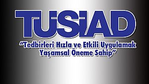 Tedbirleri Hızla ve Etkili Uygulamak Yaşamsal Öneme Sahip