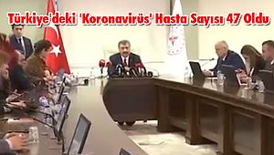 Türkiye'deki 'Koronavirüs' Hasta Sayısı 47 Oldu