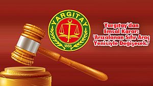 Yargıtay'dan Emsal Karar: 'Arızalanan Sıfır Araç Yenisiyle Değişecek.'