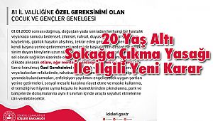 20 Yaş Altı Sokağa Çıkma Yasağı İle İlgili Yeni Karar