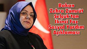 Bakan Zehra Zümrüt Selçuk'tan İkinci Faz Sosyal Yardım Açıklaması