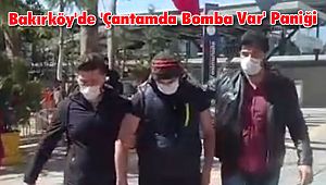Bakırköy'de 'Çantamda Bomba Var' Paniği