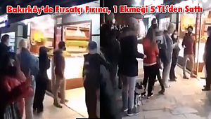 Bakırköy'de Fırsatçı Fırıncı, 1 ekmeği 5 TL'den Sattı