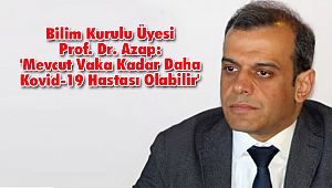 Bilim Kurulu Üyesi: 'Mevcut Vaka Kadar Daha Kovid-19 Hastası Olabilir'