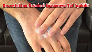 Dezenfektan Ürünleri Egzamaya Yol Açabilir