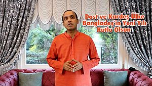 Dost ve Kardeş Ülke Bangladeş'in Yeni Yılı 