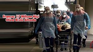 Fransa; 17 Milyon Kişi Ölüm Riski Altında