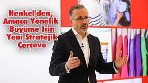 Henkel'den, Amaca Yönelik Büyüme İçin Yeni Stratejik Çerçeve