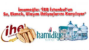 İmamoğlu: ‘İBB İstanbul’un Su, Ekmek, Ulaşım İhtiyaçlarını Karşılıyor’ 