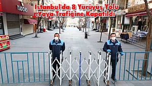 İstanbul'da 8 Yürüyüş Yolu Yaya Trafiğine Kapatıldı