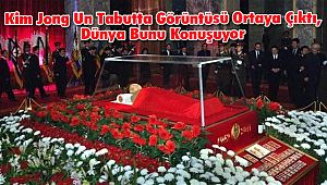 Kim Jong Un tabutta Görüntüsü Ortaya Çıktı, Dünya Bunu Konuşuyor