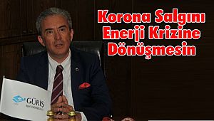 Korona Salgını Enerji Krizine Dönüşmesin