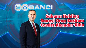 Sabancı Holding Sanayi Grup Başkanı Cevdet Alemdar Oldu