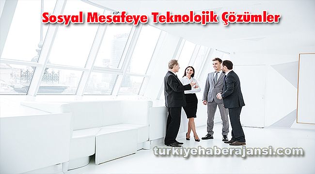 Sosyal Mesafeye Teknolojik Çözümler