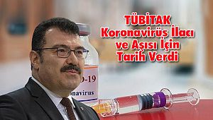 TÜBİTAK Koronavirüs İlacı ve Aşısı İçin Tarih Verdi