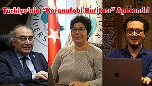 Türkiye’nin “Koronafobi Haritası” Açıklandı!