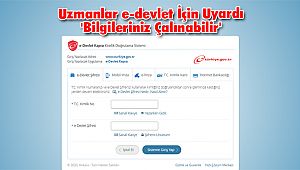 Uzmanlar e-devlet İçin Uyardı 'Bilgileriniz Çalınabilir'